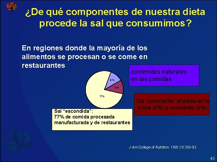 ¿De qué componentes de nuestra dieta procede la sal que consumimos? En regiones donde