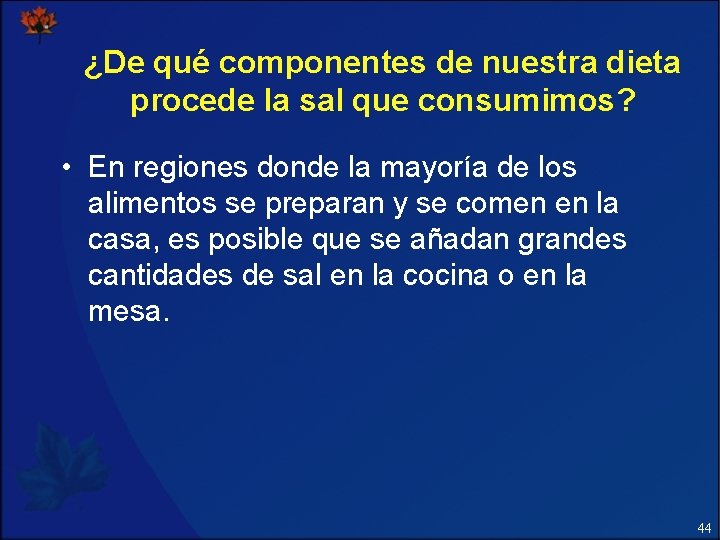 ¿De qué componentes de nuestra dieta procede la sal que consumimos? • En regiones