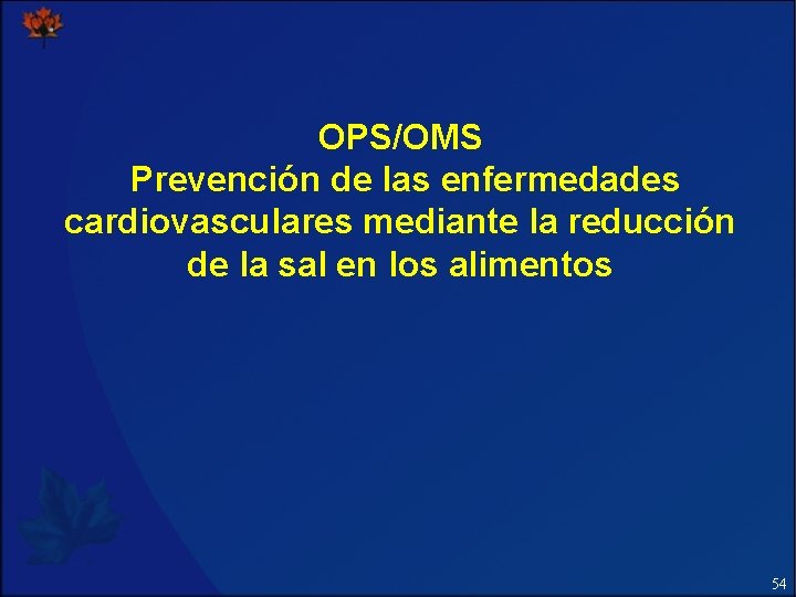 OPS/OMS Prevención de las enfermedades cardiovasculares mediante la reducción de la sal en los