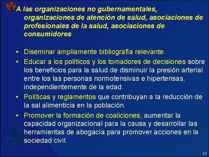 A las organizaciones no gubernamentales, organizaciones de atención de salud, asociaciones de profesionales de