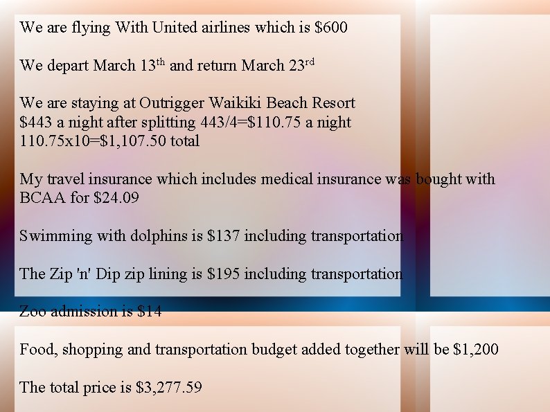 We are flying With United airlines which is $600 We depart March 13 th