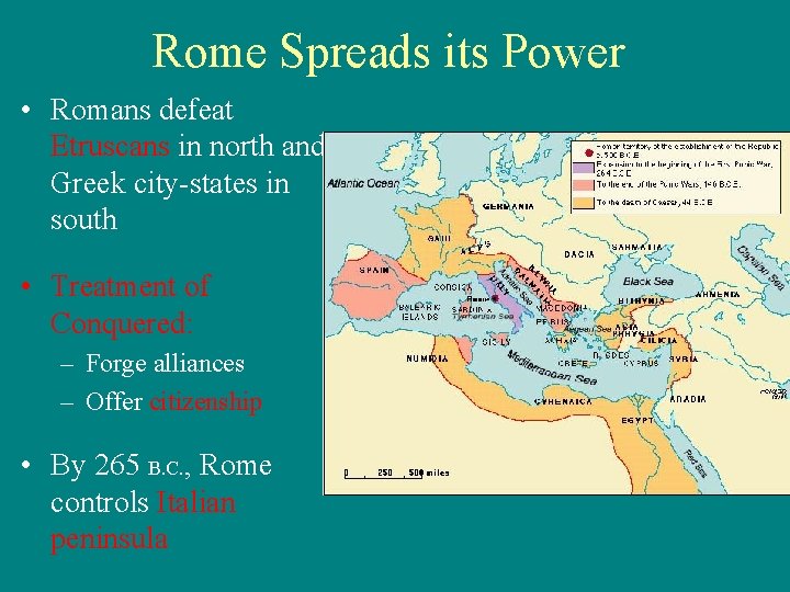 Rome Spreads its Power • Romans defeat Etruscans in north and Greek city-states in