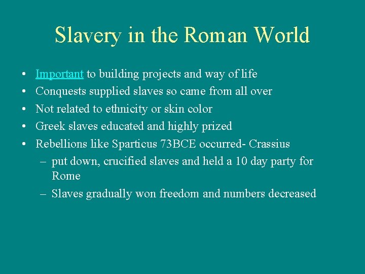 Slavery in the Roman World • • • Important to building projects and way