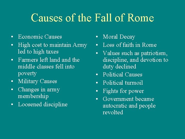 Causes of the Fall of Rome • Economic Causes • High cost to maintain