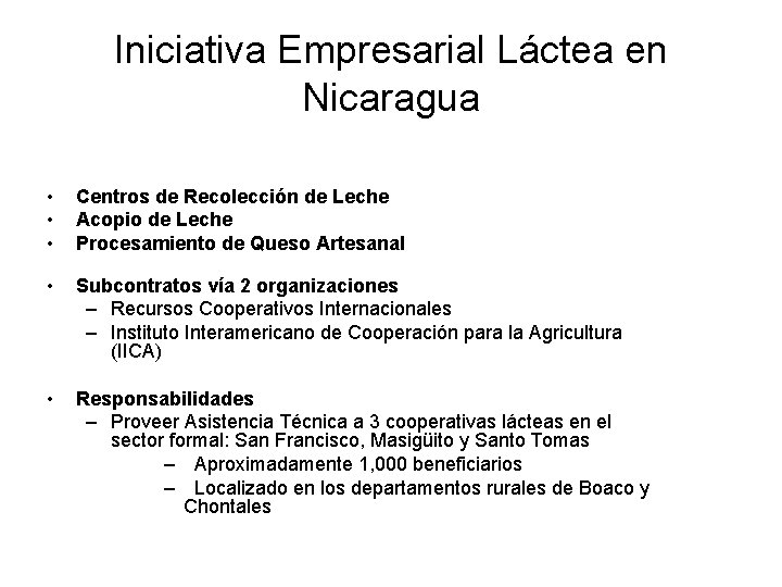 Iniciativa Empresarial Láctea en Nicaragua • • • Centros de Recolección de Leche Acopio