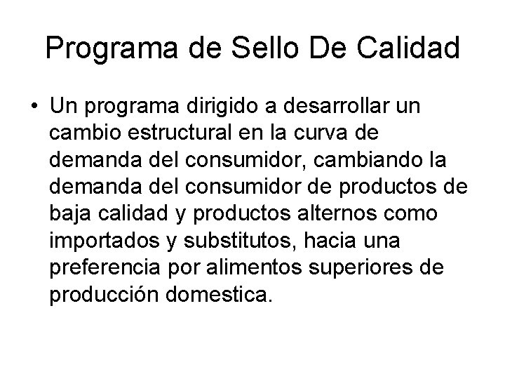 Programa de Sello De Calidad • Un programa dirigido a desarrollar un cambio estructural