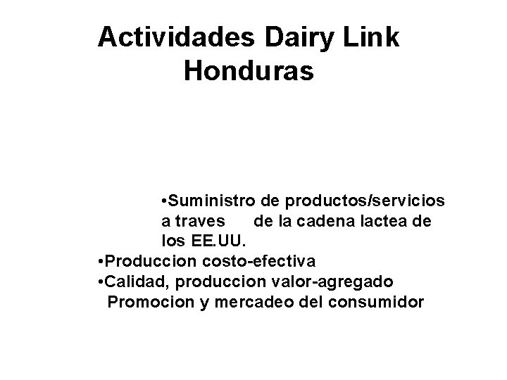 Actividades Dairy Link Honduras • Suministro de productos/servicios a traves de la cadena lactea