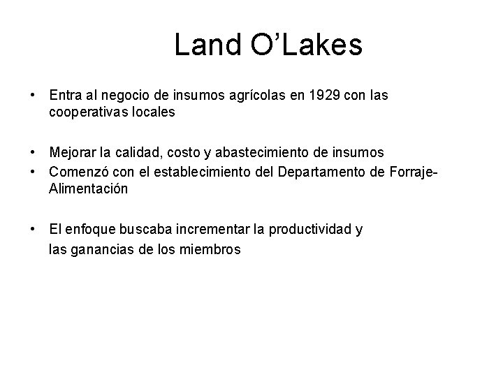 Land O’Lakes • Entra al negocio de insumos agrícolas en 1929 con las cooperativas