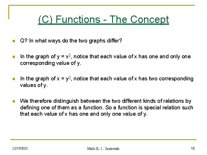 (C) Functions - The Concept n Q? In what ways do the two graphs