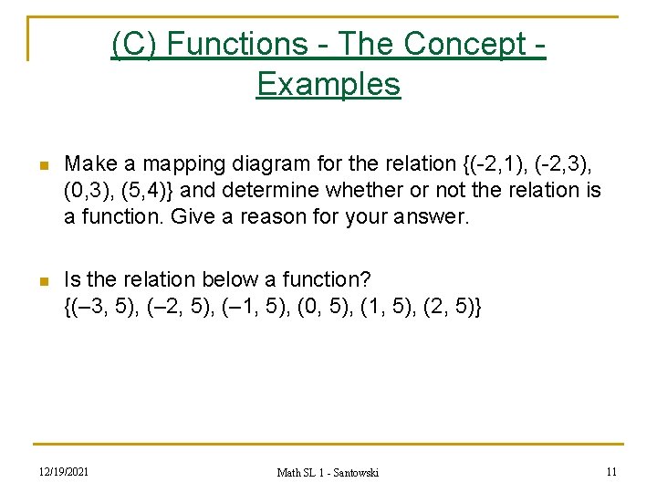 (C) Functions - The Concept Examples n Make a mapping diagram for the relation