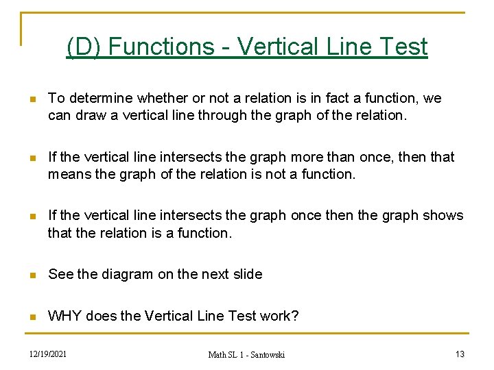 (D) Functions - Vertical Line Test n To determine whether or not a relation