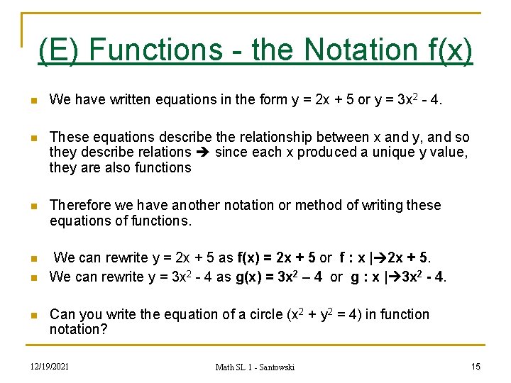 (E) Functions - the Notation f(x) n We have written equations in the form