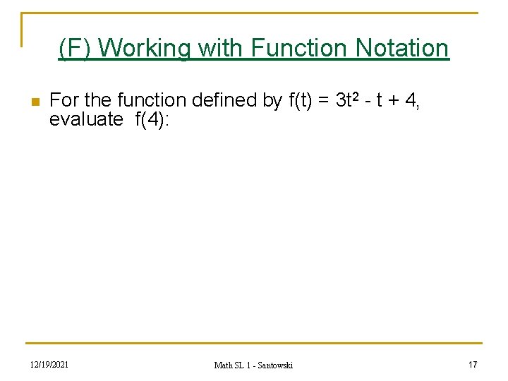(F) Working with Function Notation n For the function defined by f(t) = 3