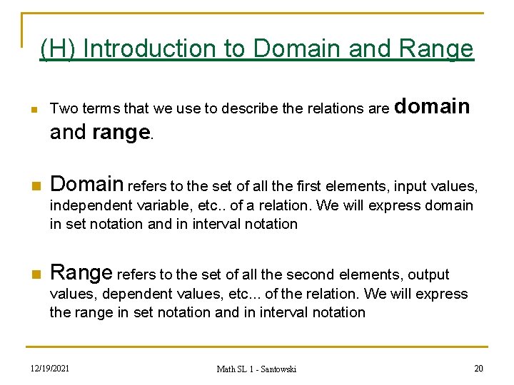 (H) Introduction to Domain and Range n Two terms that we use to describe