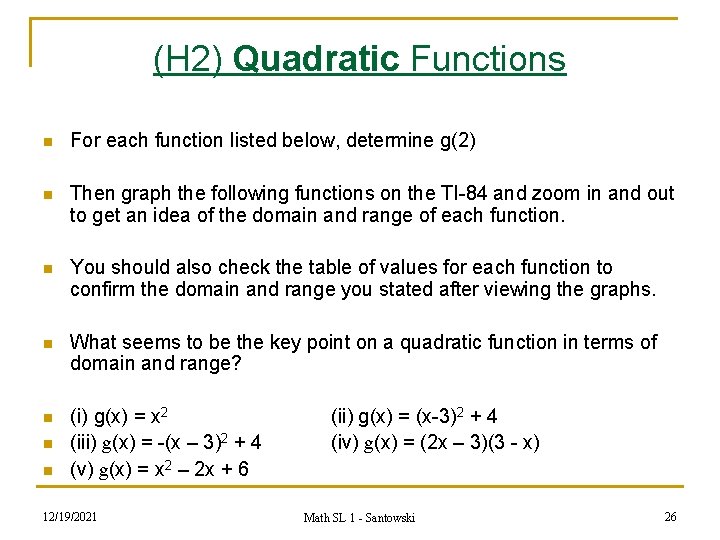 (H 2) Quadratic Functions n For each function listed below, determine g(2) n Then