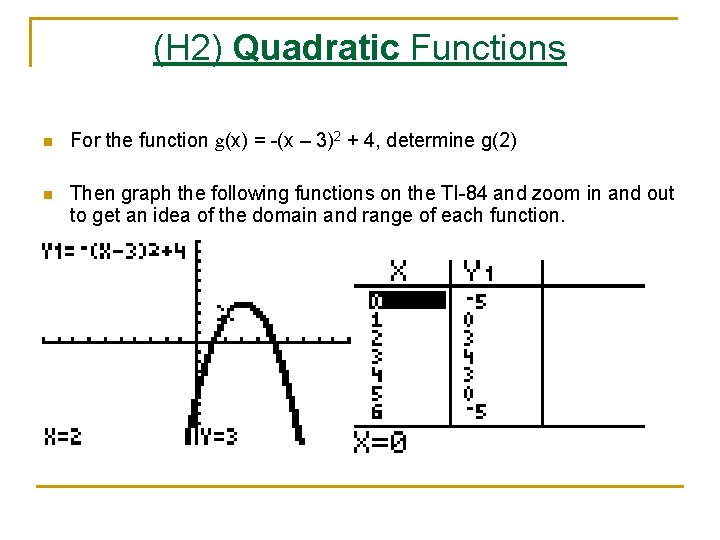 (H 2) Quadratic Functions n For the function g(x) = -(x – 3)2 +