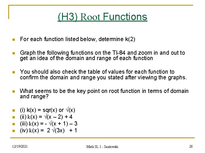 (H 3) Root Functions n For each function listed below, determine k(2) n Graph