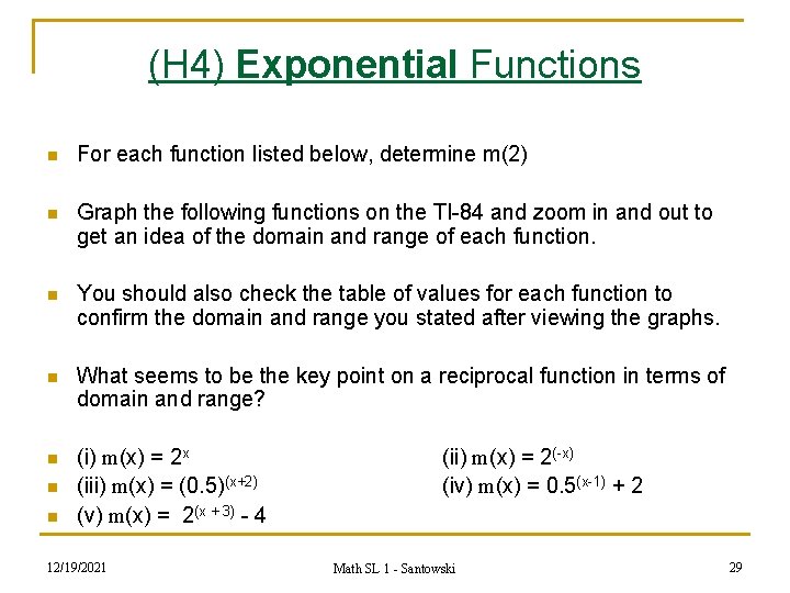 (H 4) Exponential Functions n For each function listed below, determine m(2) n Graph