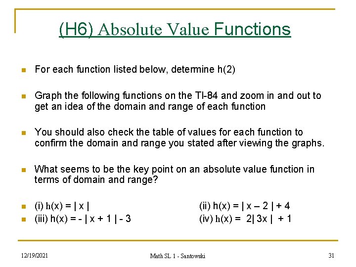 (H 6) Absolute Value Functions n For each function listed below, determine h(2) n