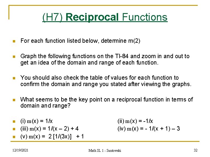 (H 7) Reciprocal Functions n For each function listed below, determine m(2) n Graph
