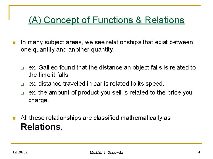 (A) Concept of Functions & Relations n In many subject areas, we see relationships