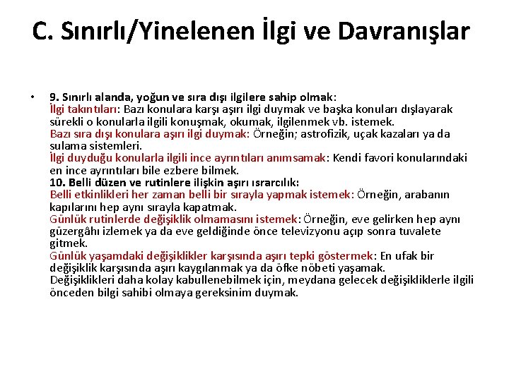 C. Sınırlı/Yinelenen İlgi ve Davranışlar • 9. Sınırlı alanda, yoğun ve sıra dışı ilgilere