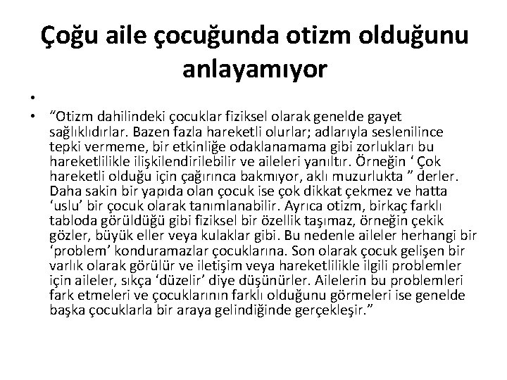 Çoğu aile çocuğunda otizm olduğunu anlayamıyor • • “Otizm dahilindeki çocuklar fiziksel olarak genelde