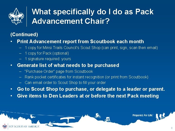 What specifically do I do as Pack Advancement Chair? (Continued) • Print Advancement report