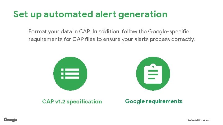 Set up automated alert generation Format your data in CAP. In addition, follow the