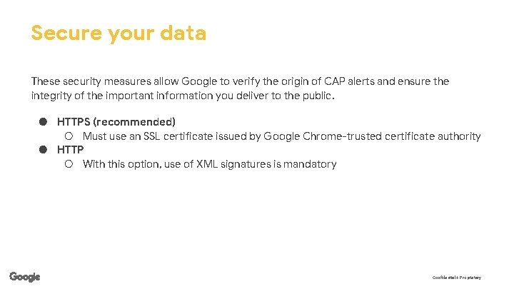 Secure your data These security measures allow Google to verify the origin of CAP