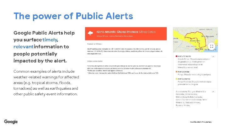 The power of Public Alerts Google Public Alerts help you surface timely, relevant information
