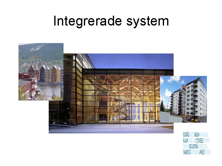 Integrerade system 
