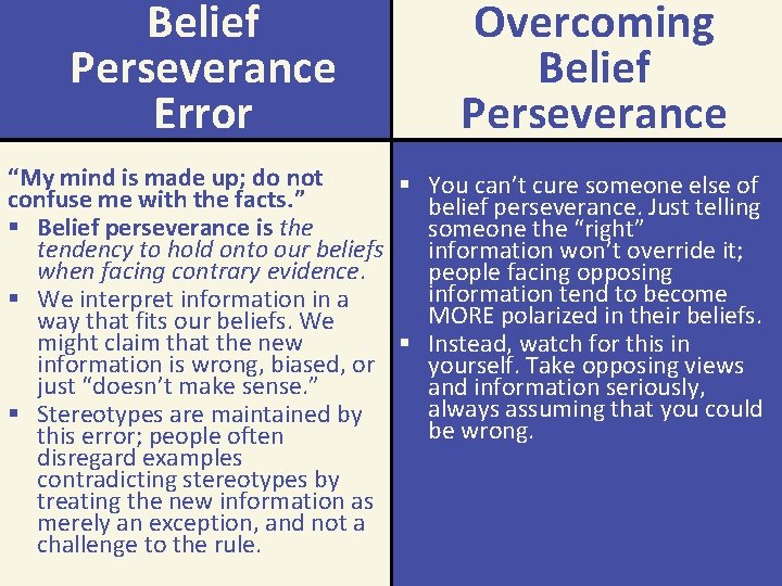 Belief Perseverance Error Overcoming Belief Perseverance “My mind is made up; do not §