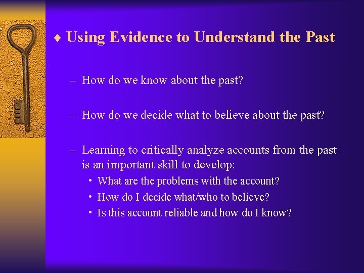 ¨ Using Evidence to Understand the Past – How do we know about the