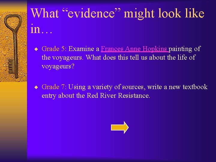 What “evidence” might look like in… ¨ Grade 5: Examine a Frances Anne Hopkins