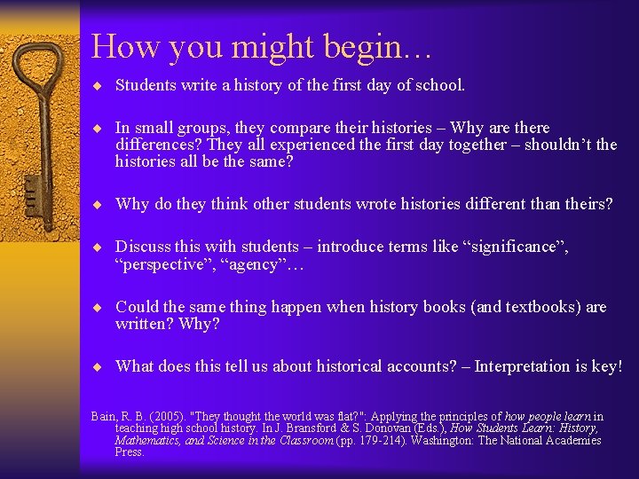How you might begin… ¨ Students write a history of the first day of