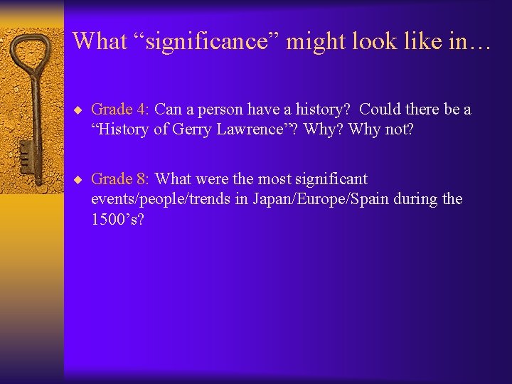 What “significance” might look like in… ¨ Grade 4: Can a person have a