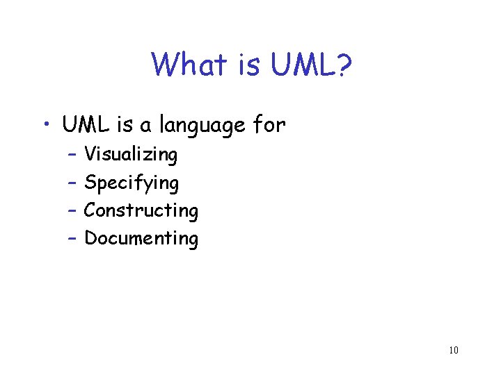 What is UML? • UML is a language for – – Visualizing Specifying Constructing