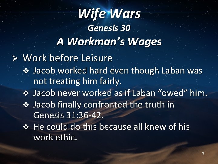 Wife Wars Genesis 30 A Workman’s Wages Ø Work before Leisure v v Jacob
