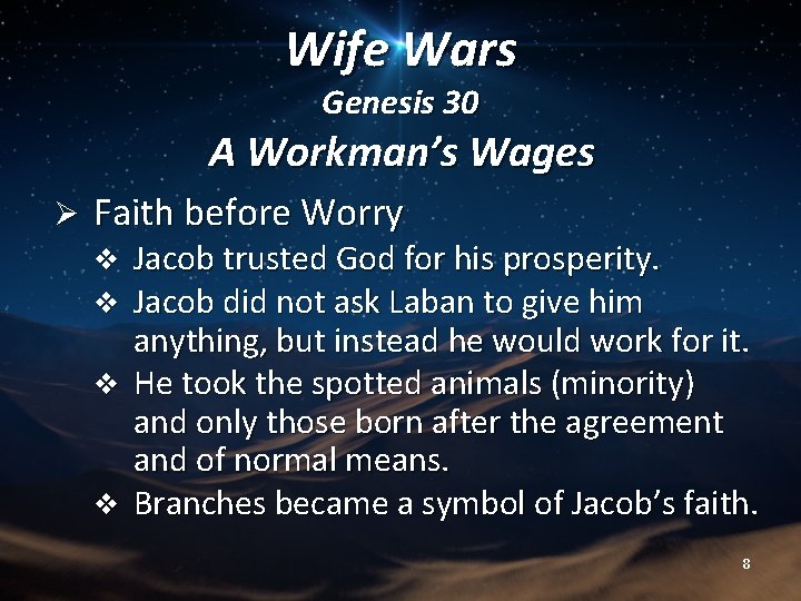 Wife Wars Genesis 30 A Workman’s Wages Ø Faith before Worry Jacob trusted God