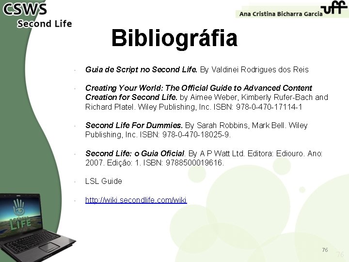 Bibliográfia Guia de Script no Second Life. By Valdinei Rodrigues dos Reis Creating Your