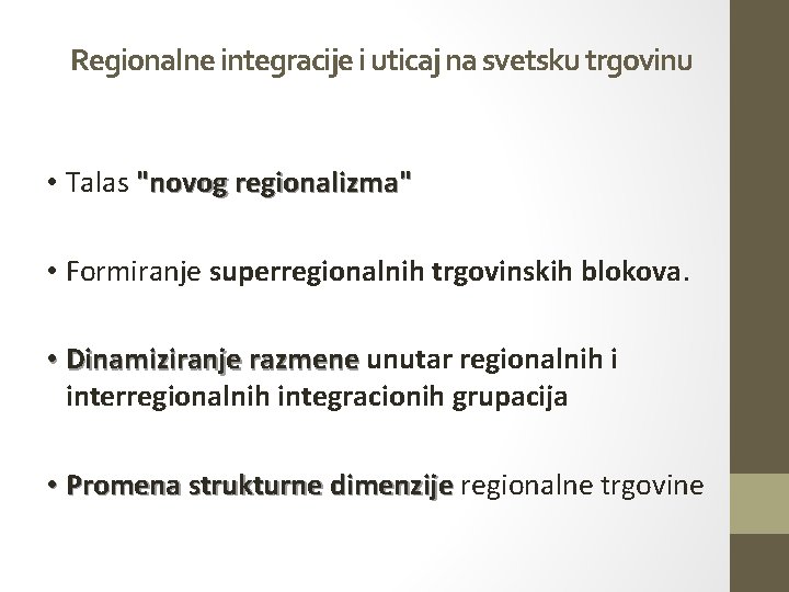 Regionalne integracije i uticaj na svetsku trgovinu • Talas "novog regionalizma" • Formiranje superregionalnih