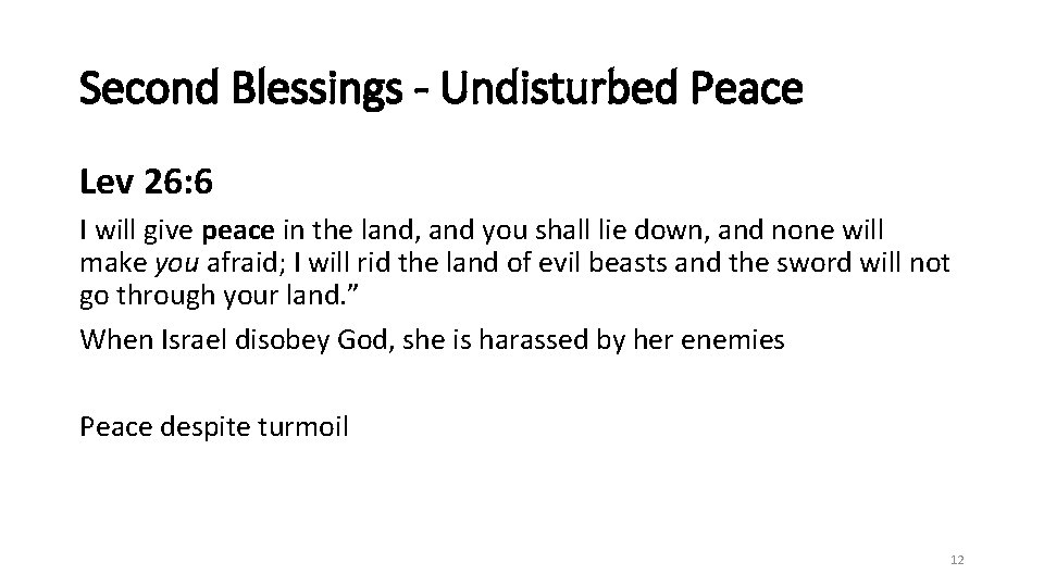 Second Blessings - Undisturbed Peace Lev 26: 6 I will give peace in the