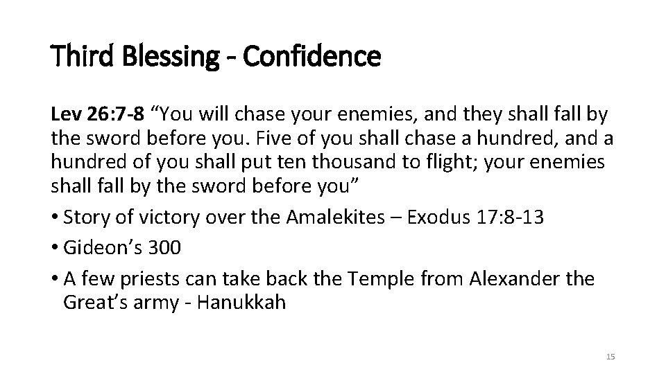Third Blessing - Confidence Lev 26: 7 -8 “You will chase your enemies, and