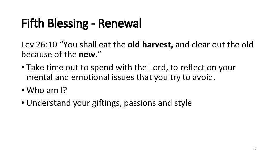Fifth Blessing - Renewal Lev 26: 10 “You shall eat the old harvest, and