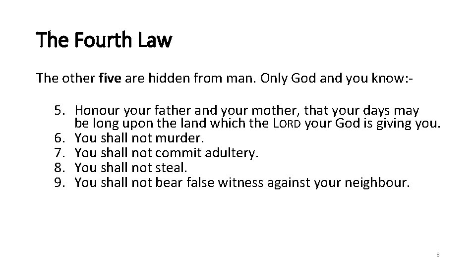The Fourth Law The other five are hidden from man. Only God and you