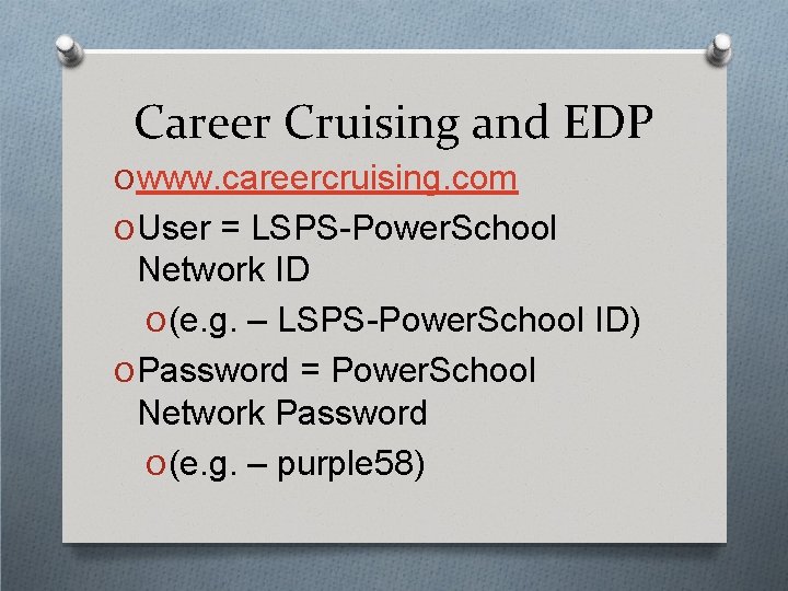 Career Cruising and EDP O www. careercruising. com O User = LSPS-Power. School Network