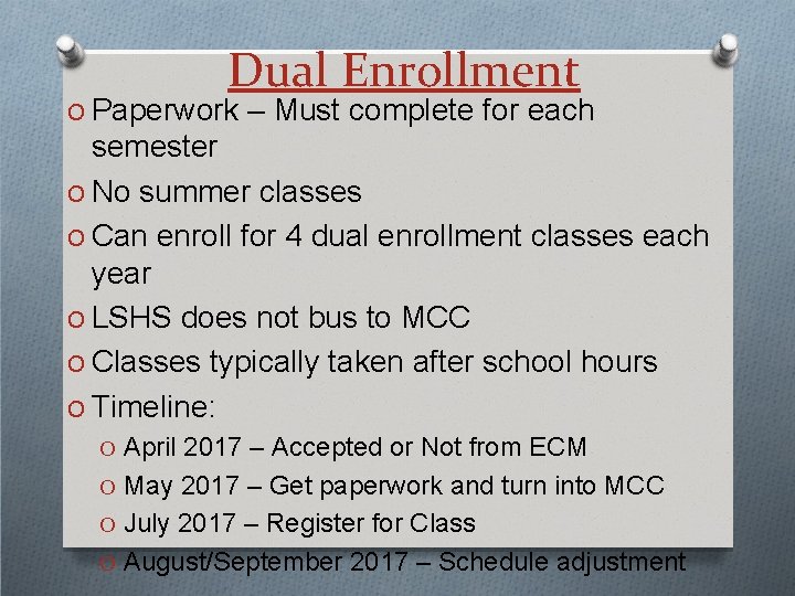 Dual Enrollment O Paperwork – Must complete for each semester O No summer classes