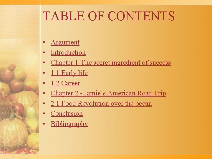 TABLE OF CONTENTS • • • Argument Introduction Chapter 1 -The secret ingredient of