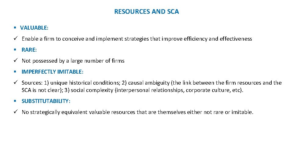 RESOURCES AND SCA § VALUABLE: ü Enable a firm to conceive and implement strategies